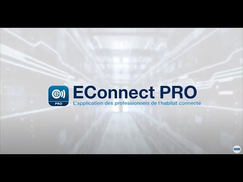 EConnect PRO, l'application des professionnels de l'habitat connecté ! Edition 2022