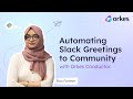 Automating Slack Greetings to Community with Orkes Conductor