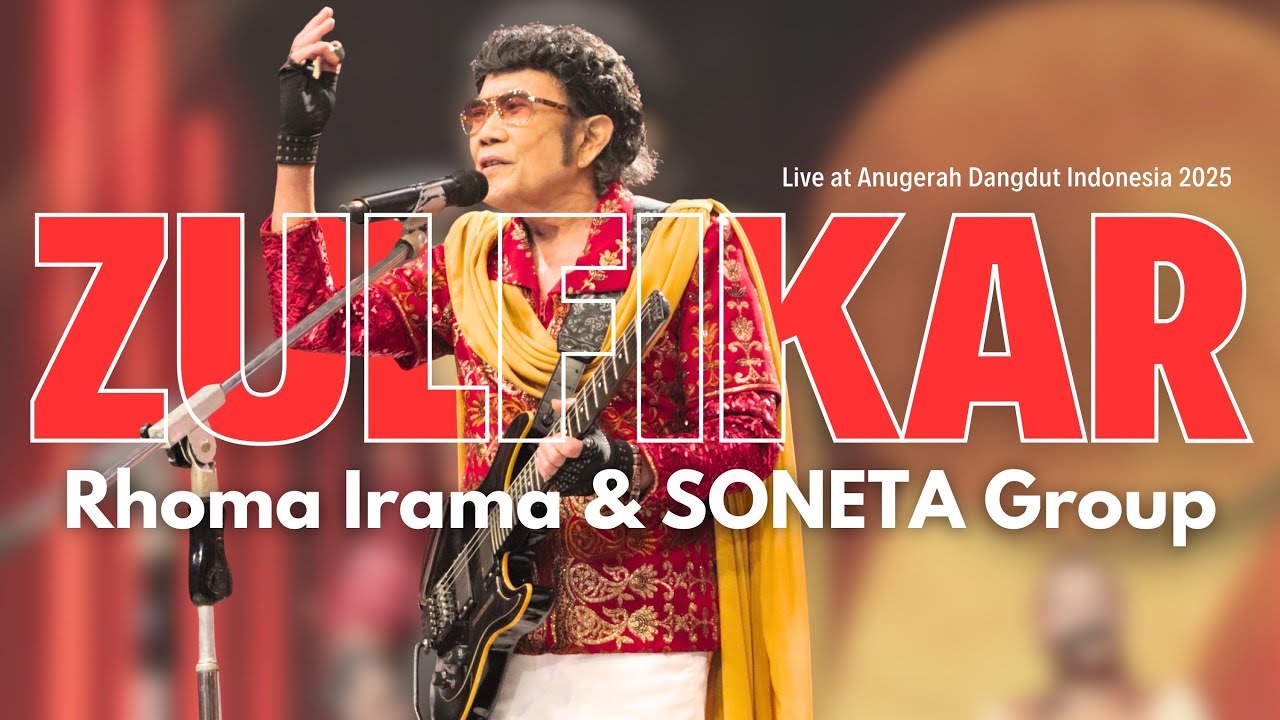 ZULFIKAR - RHOMA IRAMA & SONETA GROUP (LIVE AT ANUGERAH DANGDUT INDONESIA 2025)
