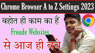 Chrome browser ki sabhi A to Z settings | All Google chrome settings and features in hindi 2023