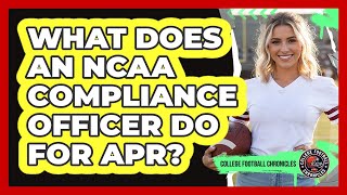 What Does An NCAA Compliance Officer Do For APR? - College Football Chronicles