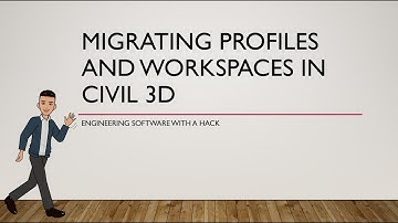 Migrating Profiles and Workspaces in Civil 3D