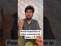 Food inspection in other countries Vs India 🇮🇳🍕 | Sachin Awasthi