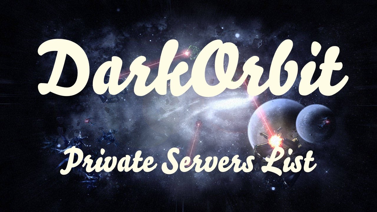 DarkOrbit - Private Servers List 2017 + LINKS