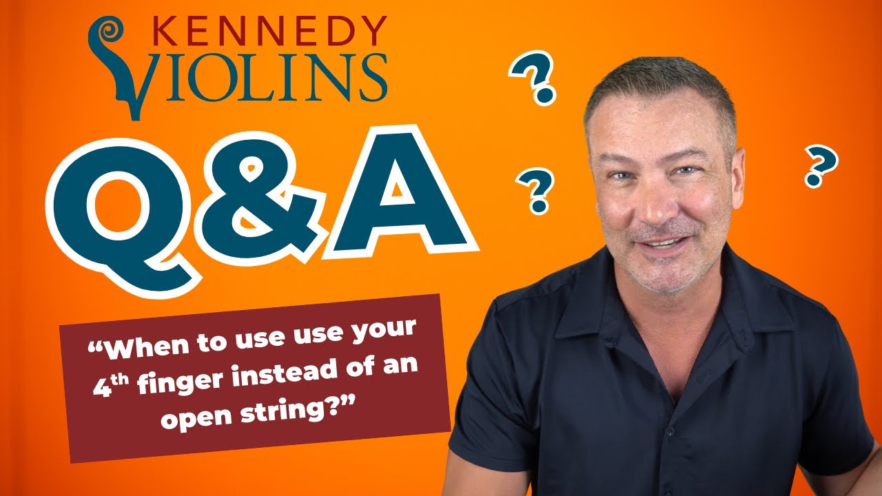 Вопросы и ответы по скрипкам Kennedy: «Когда следует играть четвертым пальцем вместо открытой стр...