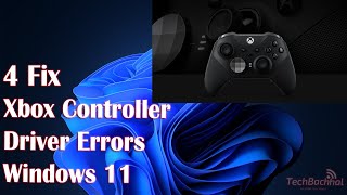 4 Fix Xbox Controller Driver Errors in Windows 11