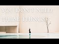 Things I NO LONGER BUY | extreme minimalism