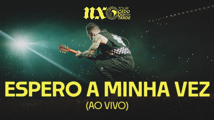 NX Zero - Espero A Minha Vez (Tour Cedo ou Tarde Ao Vivo)