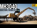 New 40-ton Cat MH3040 Material Handler is Faster, Has New Cab, Slashes Maintenance & Fuel Costs