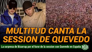 BIZARRAP se SORPRENDE por el FUROR de la SESSION con QUEVEDO en ESPAÑA