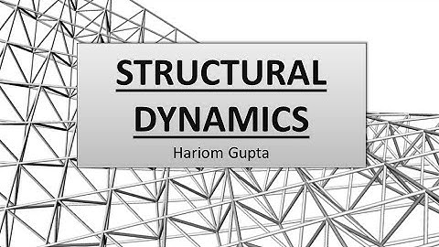 Structural Dynamics (Complete) by Hariom Gupta || ESE 2022 || GATE 2022 || State Engineering Exams