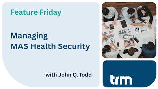 Feature Friday: Managing MAS Health Security