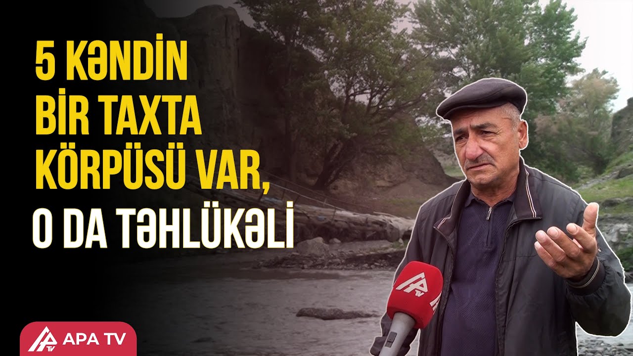 Qəbələ sakinlərinin körpü dərdinə çarə edən tapılmır – APA TV