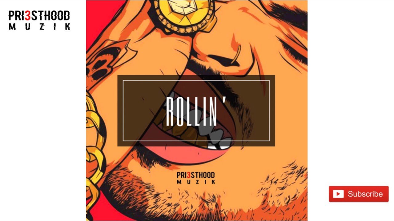 PRI3STHOOD MUZIK - ROLLIN’ (OFFICIAL INSTRUMENTAL)