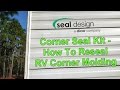 How To Reseal RV Corner Molding - Corner Seal Kit