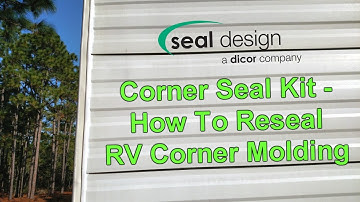 RV 101® - How To Reseal RV Corner Molding - Corner Seal Kit