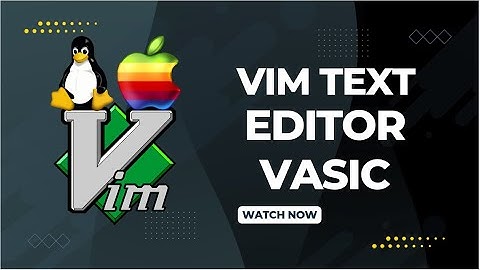 Vim Text Editor Basics - How to Use Vim on Linux / Mac / Unix