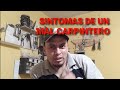 5 sntomas de un mal carpintero