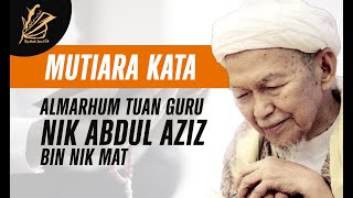 Mutiara Kata Almarhum Tuan Guru Nik Abdul Aziz Bin Nik Mat