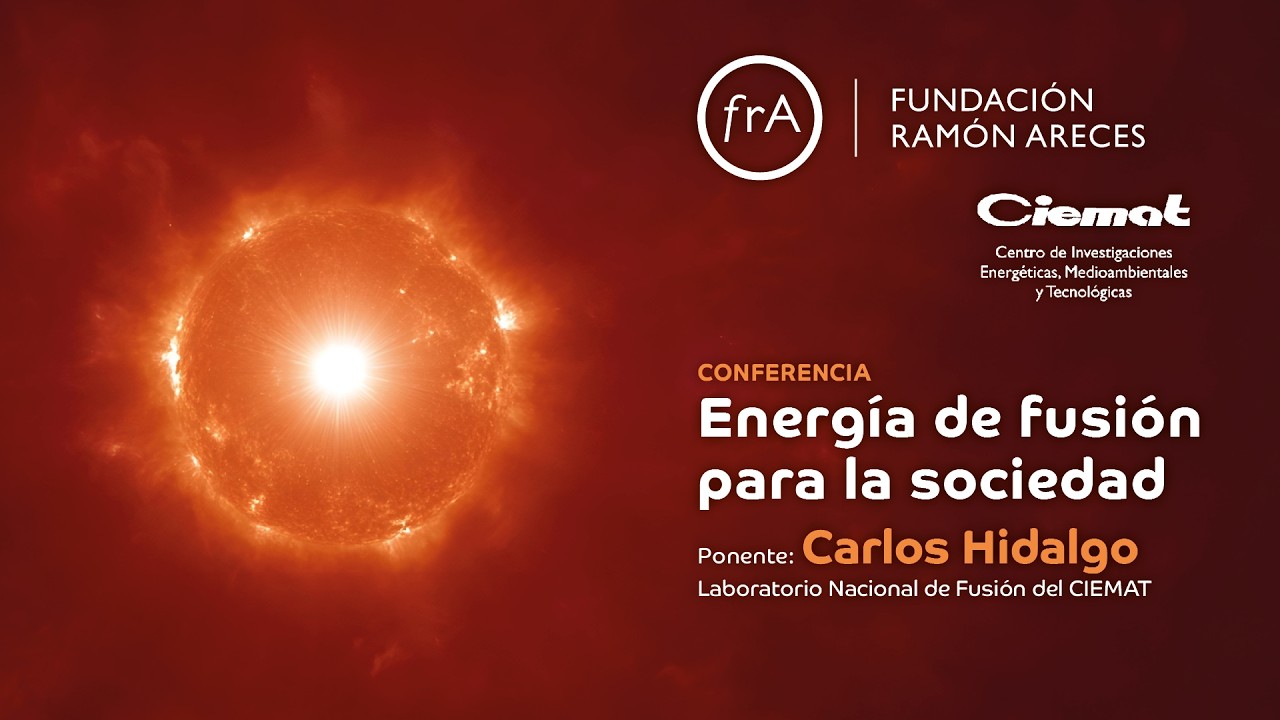 Carlos Hidalgo- Energía de fusión para la sociedad