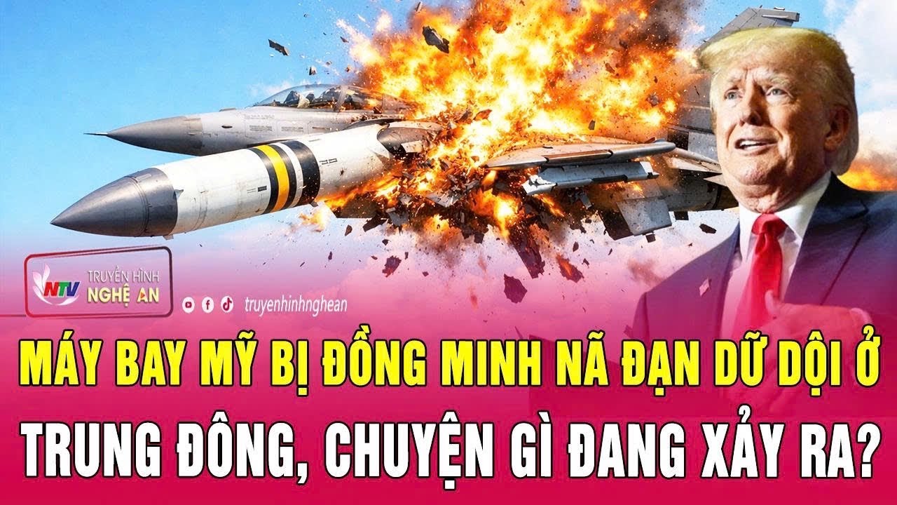 Chấn động video loạt máy bay Mỹ bị đồng minh nã đạn dữ dội ở Trung Đông, chuyện gì đang xảy ra?