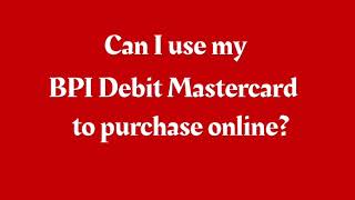 How to activate my BPI Debit Mastercard for Online Purchase/Increase Withdrawal and Purchase limit!