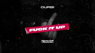 Video thumbnail of "Curbi - Fuck It Up"