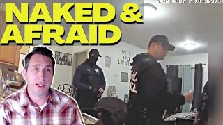 Cops Raid WRONG House & Handcuff NAKED Woman