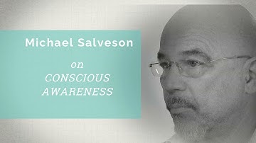 Conversations with Rolfing ® Faculty: Michael Salveson on Conscious Awareness