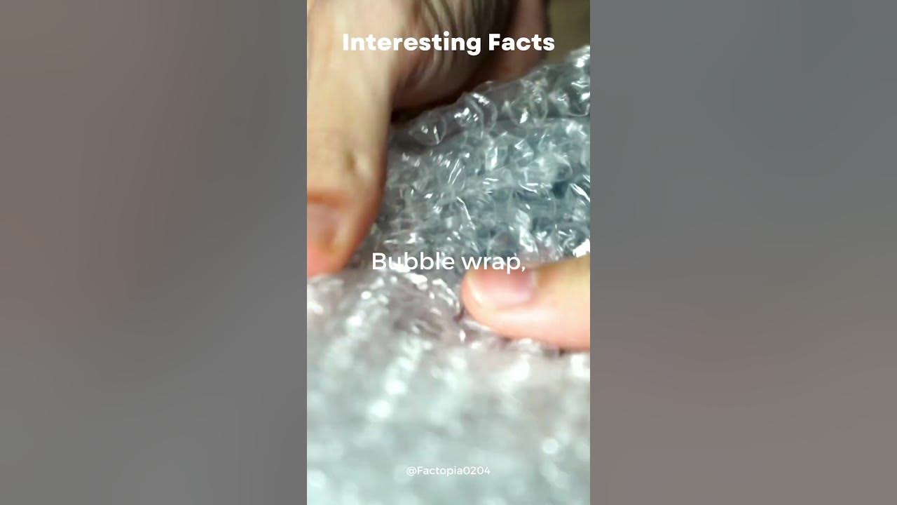 Interesting Facts about Bubble Wrap 