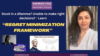 Make your decisions right with “REGRET MINIMIZATION FRAMEWORK” !