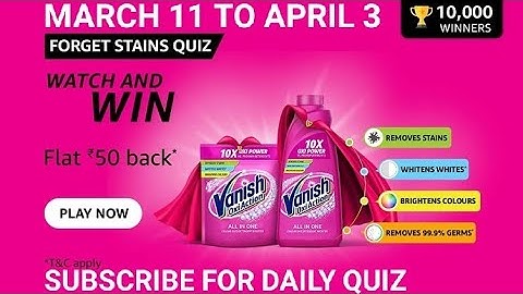 Amazon Forget Stains Quiz, Amazon watch and Win, Win 50, amazon quiz on march