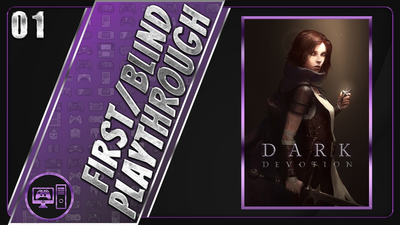 Dark Devotion | First/Blind Playthrough | Part 1/22