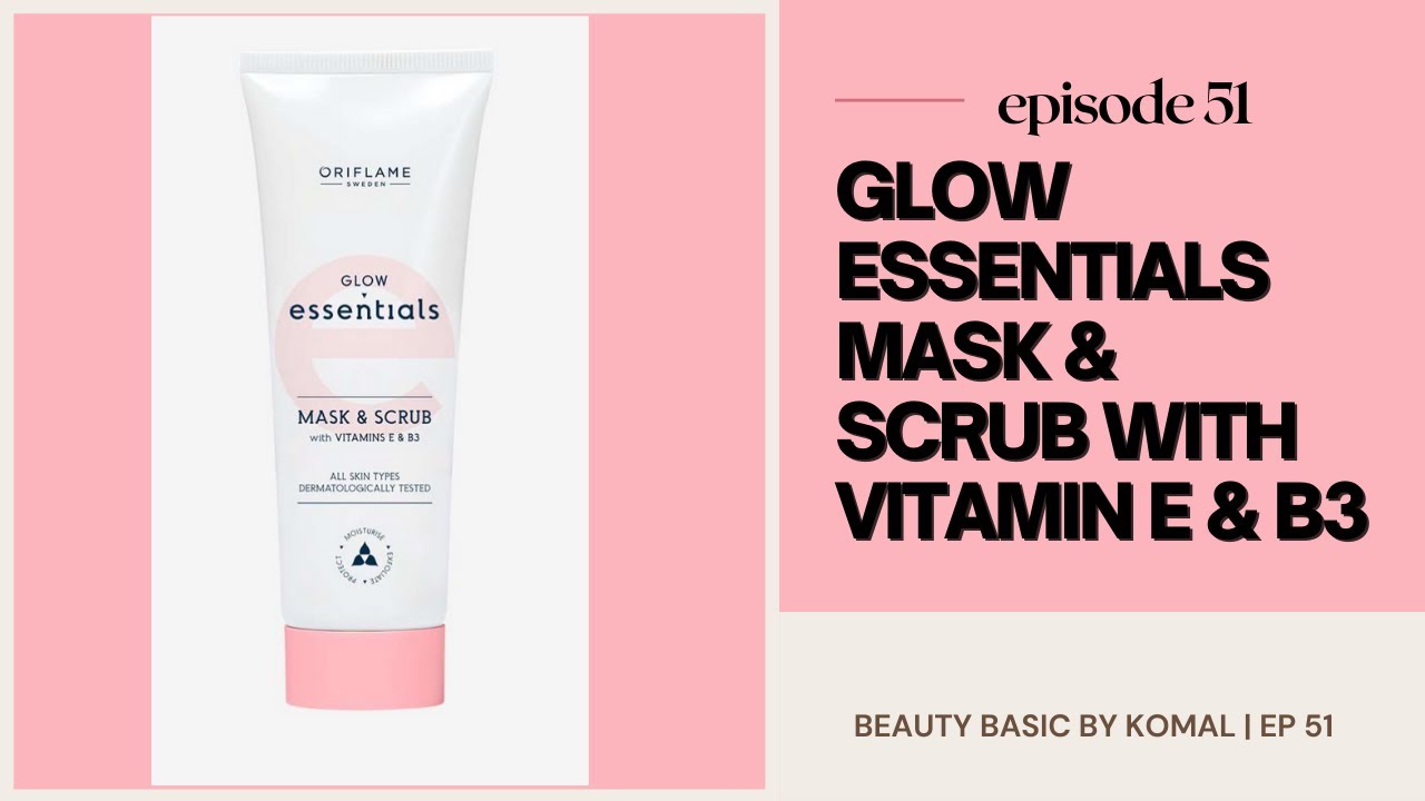 Oriflame Glow Essentials Mask & Scrub with Vitamins E & B3 43910 EP