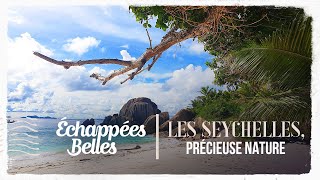 Échappées belles  Les Seychelles, précieuse nature