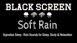 Yumuşak Yağmur Sesleriyle Uykunuzu Hipnoz Edin Siyah Ekran - Uyku, Çalışma ve Rahatlama İçin Yağmur