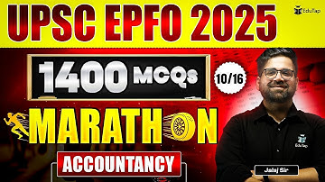 UPSC EPFO Accountancy Marathon 2025 | UPSC EPFO MCQs | UPSC EPFO EO AO APFC Questions