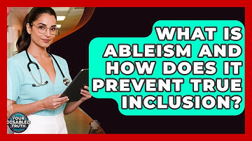 What Is Ableism And How Does It Prevent True Inclusion? - Your Disabled Truth