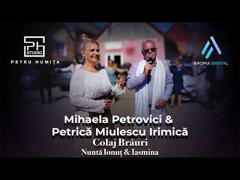 Petrica Miulescu Irimica & Mihaela Petrovici - Colaj Brauri | Nunta Ionut & Iasmina