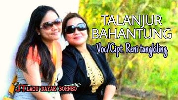talanjur bahantung by reni tangkiling ~ lagu dayak kalteng ~{ official music video }