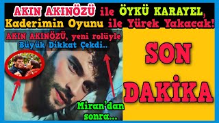 AKIN Akınözü ile Öykü Karayel, Kaderimin Oyunu dizisi Büyük dikkat çekti! Akin Akinozu Cemal rolüyle