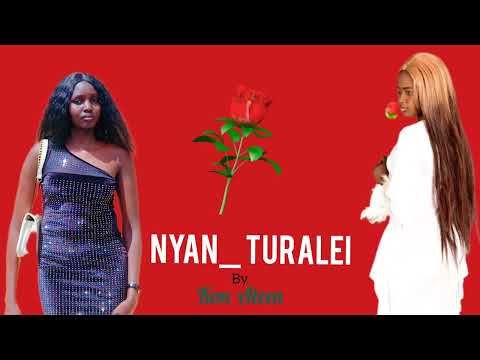 Nyan Turalei By Kon Atem