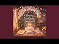 Happy Birthday, Have a Wonderful Day (Joyful Version)