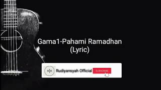 Gama1-Pahami Ramadhan  (Lyric)