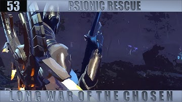 Long War of the Chosen - Reapers - 53 - Psionic rescue