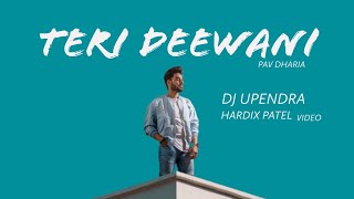 Teri Deewani | Pav Dharia | DJ Upendra | Hardix Patel Thumb