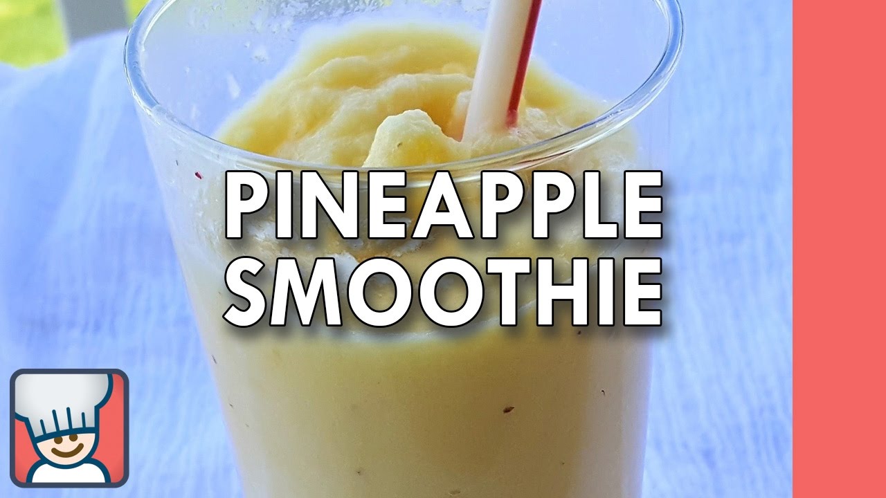 How To Make A Pineapple Smoothie Youtube