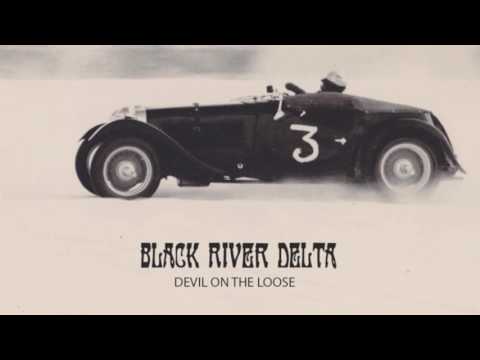 Black River Delta - Devil on the Loose
