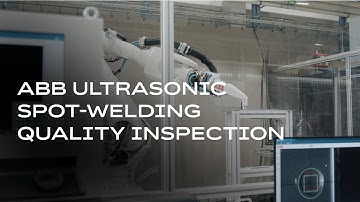 ABB Robotics Ultrasonic Spot Welding Quality Inspection