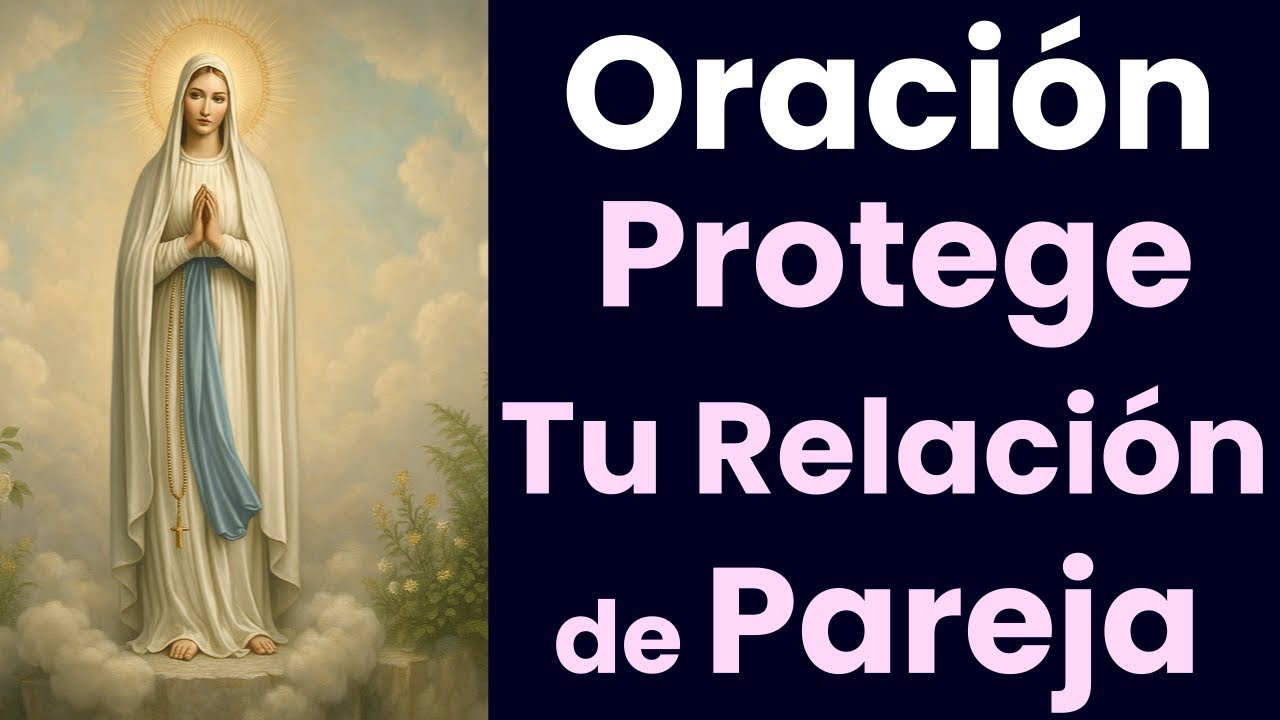 PODEROSA ORACIÓN para UNIR y PROTEGER la PAREJA 🙏 - YouTube